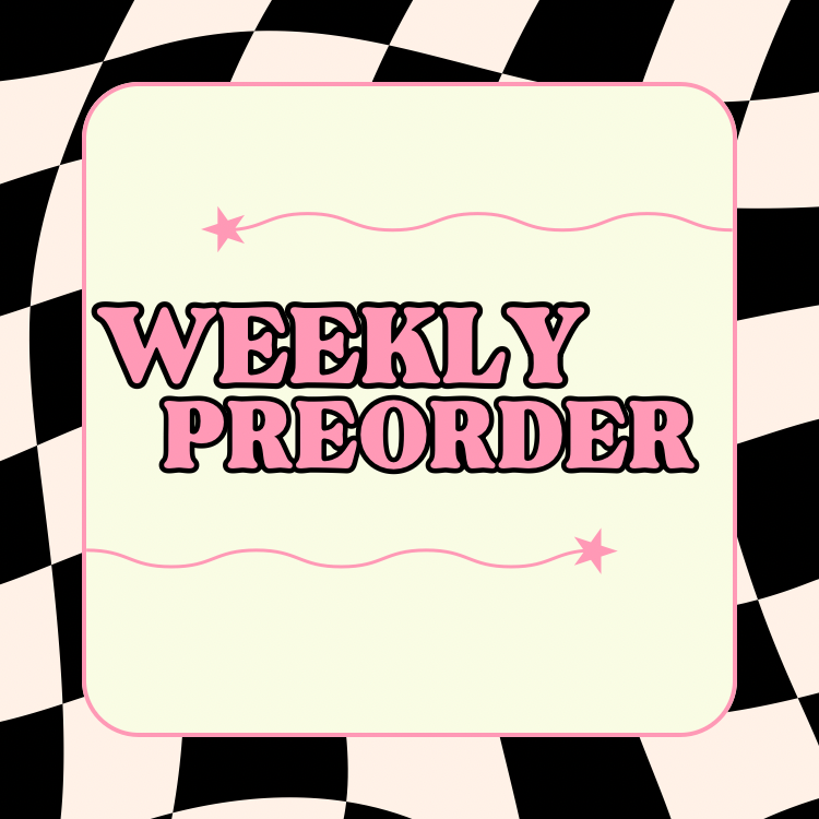 WEEKLY PREORDER